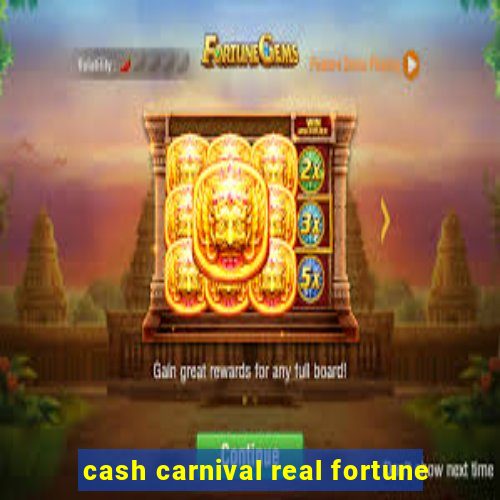 cash carnival real fortune